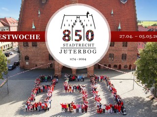 Wir feiern 850 Jahre Stadtrecht Jüterbog!